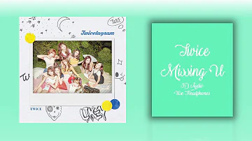 TWICE (트와이스) - Missing U 3D Audio