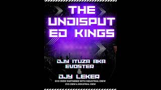 Djy Leker ft Djy Ituza  AKA EVOSTER [ UNDISPUTED KINGS MIXTAPE] 