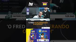 ENTENDA COMO ESTÁ A SITUAÇÃO ENTRE ATLÉTICO E FRED: O QUE FALTA?