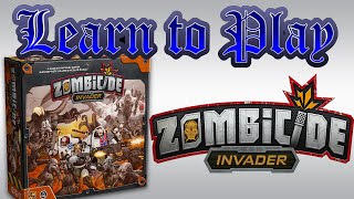 Learn To Play: Zombicide Invader