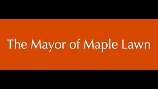 The Mayor of Maple Lawn