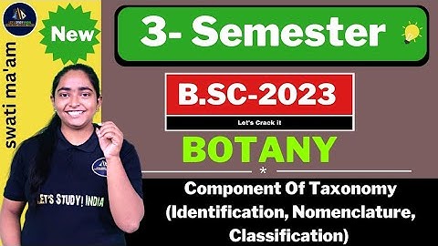 Component Of Taxonomy (Identification, Nomenclature, Classification)  | B.Sc. Botany 3rd Semester |