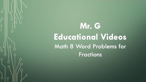 Math 8 - Word Problems for Fractions