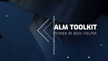 POWER BI BIDS Helper - Exploring the ALM Toolkit