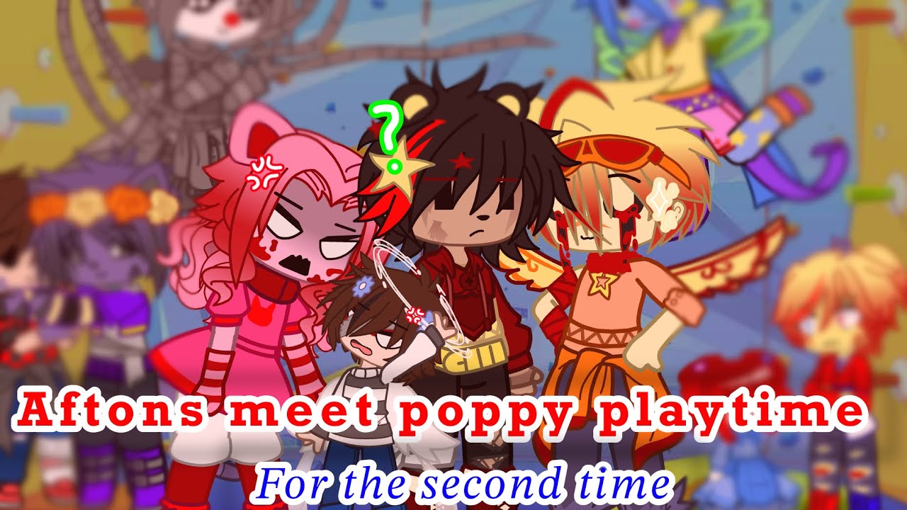 /Afton’s meet Poppy playtime… again?..{2}[FT The Aftons and poppy playtime]￼￼￼