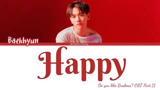 Baekhyun (백현) – Happy | Do You Like Brahms? (브람스를 좋아하세요?) OST PART.11 | Lyrics (ROM/HAN/ENG)