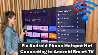 How to Fix Android Phone Hotspot Not Connecting to Android Smart TV (Easy Fix)