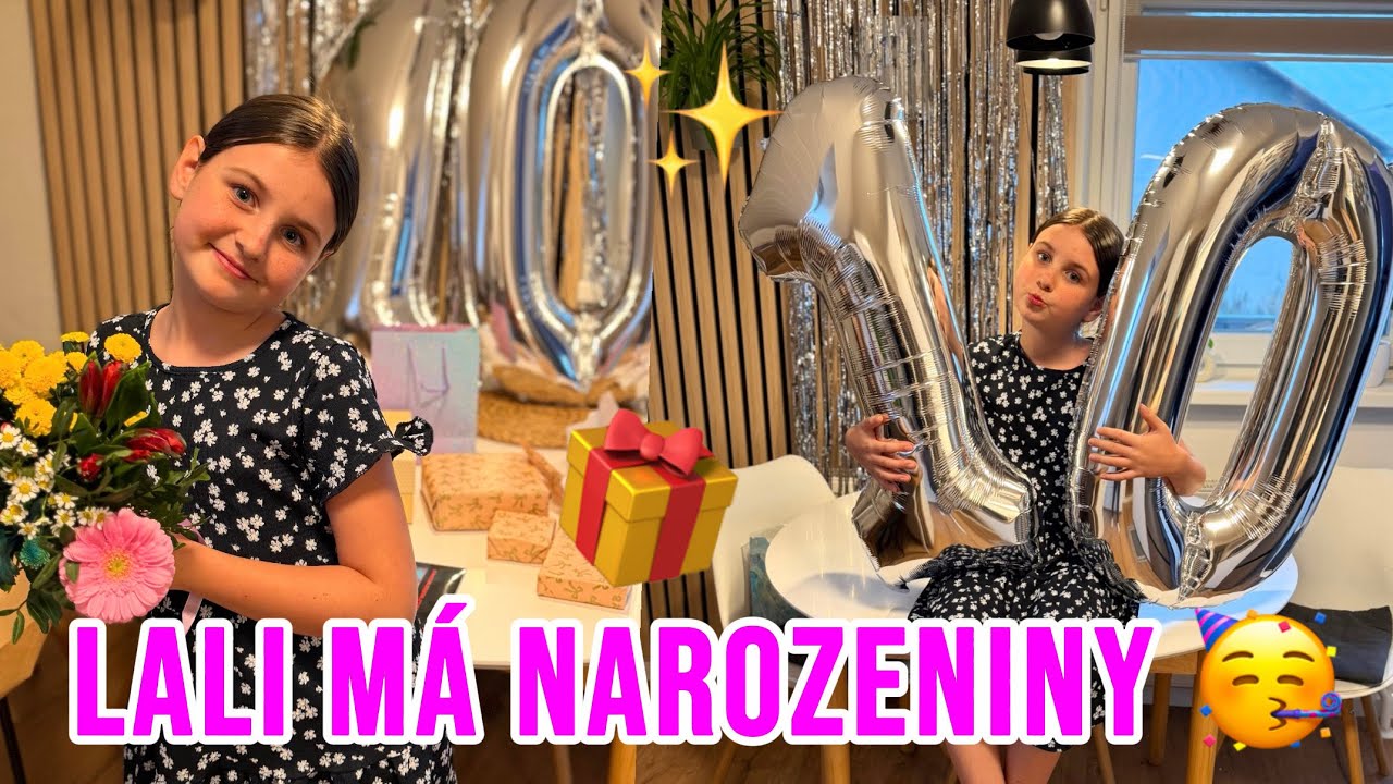 LALI SLAVÍ 10 NAROZENINY 🥳 🎁 Co všechno dostala?? 🩷