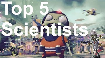 Plants vs zombies garden warfare 2 / Top 5 Scientists