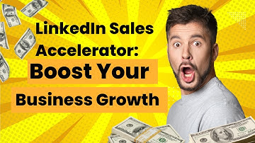 LinkedIn Sales Accelerator: Boost Your Business Growth