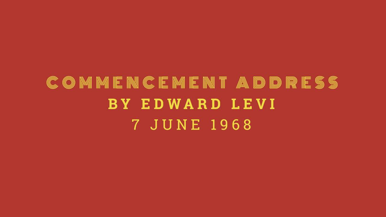 University of Iowa Commencement Address by Edward Levi, June 7 1968