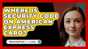 Where Is Security Code On American Express Card? - SecurityFirstCorp.com