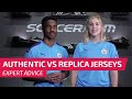 Authentic vs Replica Soccer Jerseys - Key Differences Explained | 2019-20 Edition