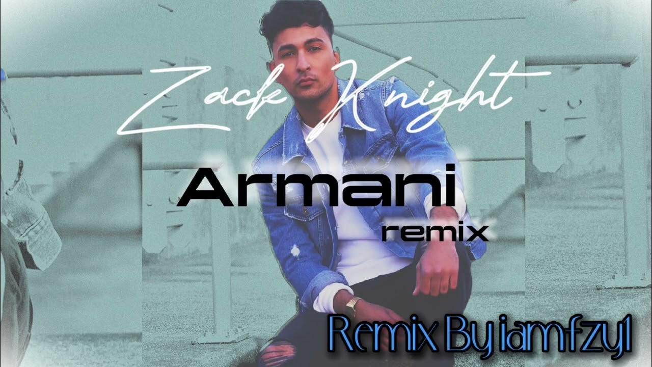 Zack Knight • Armani REMIX iamfzy YouTube