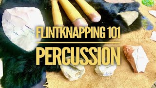 Flintknapping 101 - Percussion & Technique
