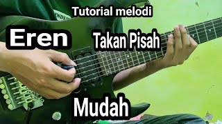 Tutorial melodi Eren - Takan Pisah || by Edi Purwanto