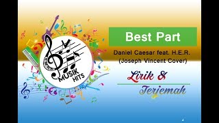 Best Part   Daniel Caesar feat  H E R  Joseph Vincent Cover Lirik dan Terjemah
