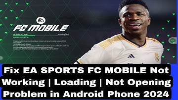 Fix EA SPORTS FC MOBILE Not Working | Loading | Not Opening Problem in Android Phone 2024
