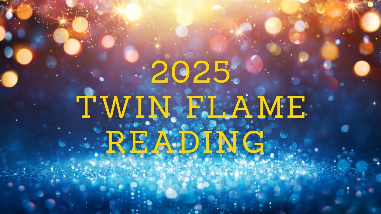 2025 New Year Twin Flame Energy Reading - YouTube
