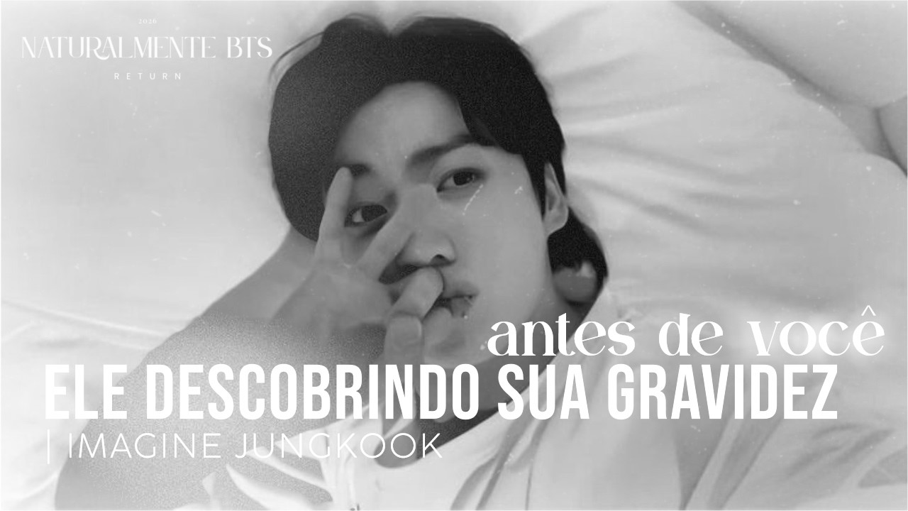 IMAGINE JUNGKOOK | Ele descobrindo sua gravidez antes de você...