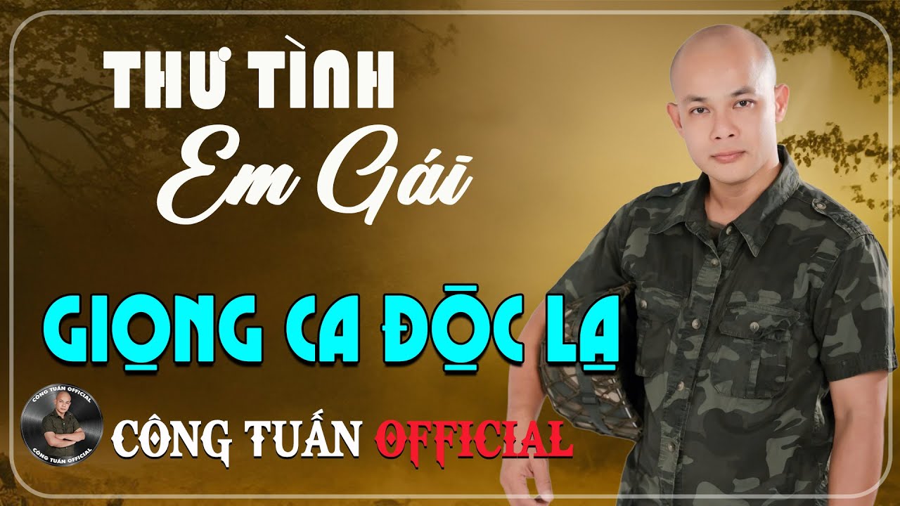 THƯ TÌNH EM GÁI -CÔNG TUẤN-GIỌNG CA ĐỘC LẠ ĐẶC BIỆT HAY✨LK Nhạc Lính Hải Ngoại Xưa ĐI VÀO LÒNG NGƯỜI