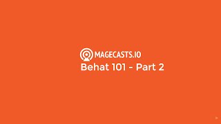 Behat 101 - Part 2 - Gherkin - Debugging and more
