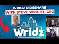 Uber/Lyft competitor With WRIDZ | Interview With Steve Wright Wridz CEO