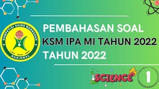 PEMBAHASAN SOAL KSM IPA MI TAHUN 2022  TINGKAT KABUPATEN/KOTA (PART 1)