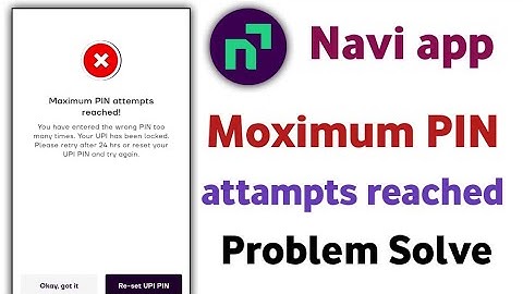 Navi apple moximum PIN attampts reached problem 2023 // Navi app pin problem solve