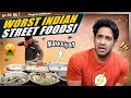 Worst &amp; Dirty Indian Street Foods &amp; Vendors!