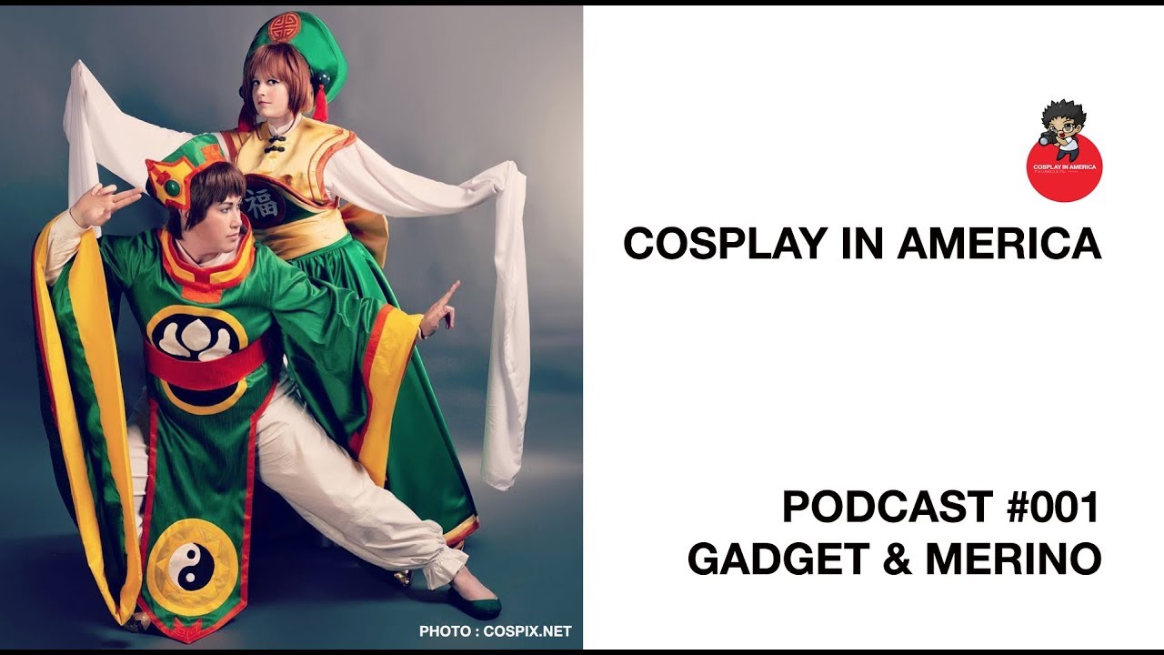Cosplay in America : Podcast 001 - Gadget & Merino