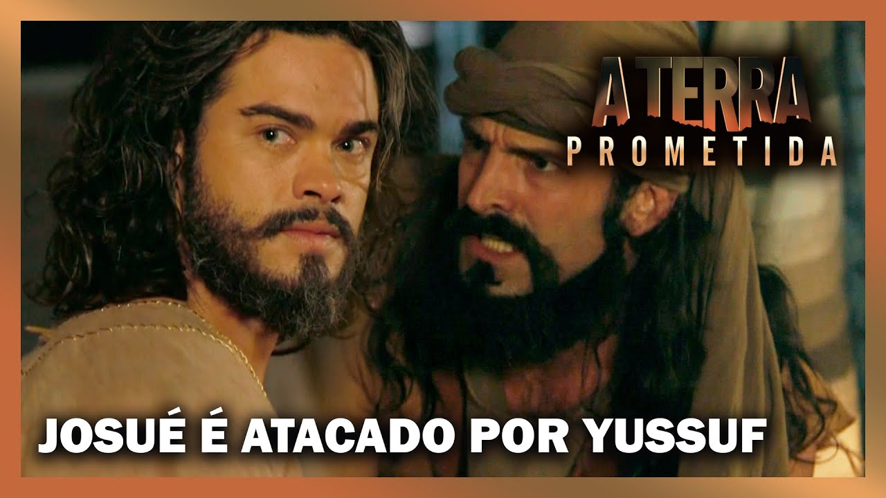 A TERRA PROMETIDA: Josué é atacado por Yussuf durante espionagem