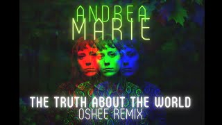 Andrea Marie - Truth about the world (Oshee´s chill out treat bootleg)