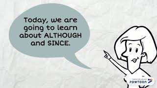 CONJUNCTIONS (Although & Since)