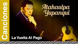 Miniatura del video "Atahualpa Yupanqui - La Vuelta Al Pago"