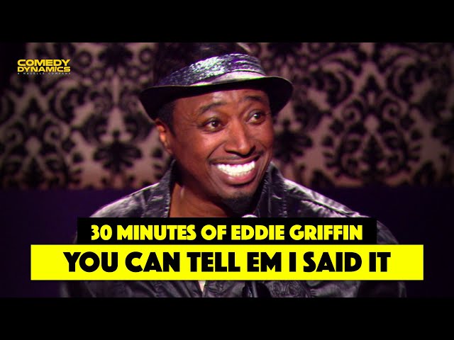 Over 30 Minutes of Eddie Griffin: You Can Tell Him I Said It class=