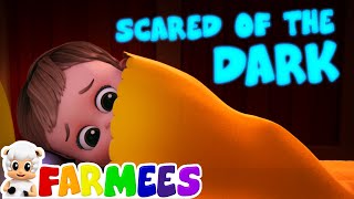 scared of the dark kids nursery rhymes and children songs cartoon videos for babies