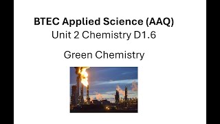 BTEC Applied Science AAQ Unit 2 Chemistry: Green Chemistry