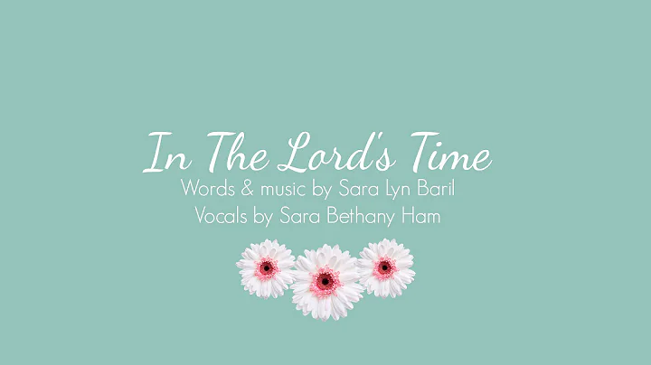 In The Lord's Time || Words and Music by Sara Lyn ...