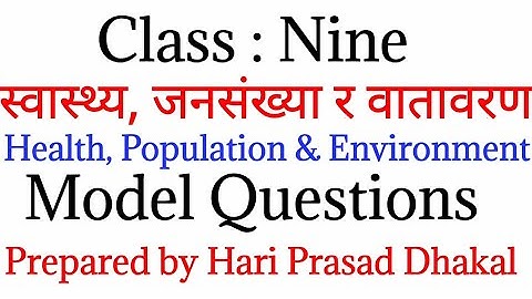 Clas 9 ।। Health, Population & Environment ।। Model Questions ।। Hari Prasad Dhakal ।।