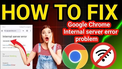 How To Fix Google Chrome Internal Server Error 500 