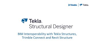 Tekla Structural Designer:   BIM Integration