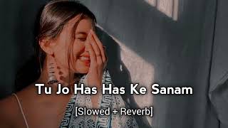 Tu jo has has ke sanam mujhse baat karti hai slowed and reverb song screenshot 5