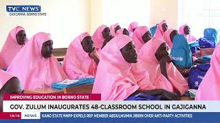 Gov. Zulum Inaugurates Schools, Approves Meals, Stipends To Boost Enrolment In Borno State