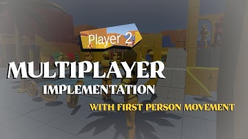 How to implement Multiplayer in my First Person Movement Video