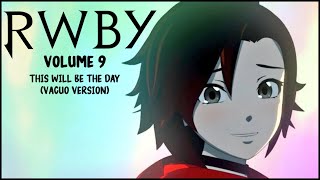 RWBY | This Will Be The Day | Vol 9 Episode 10 Version