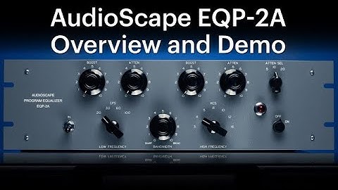 AudioScape EQP-2A Stereo Tube Equalizer Official Demo