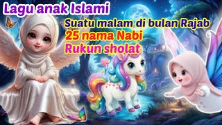 Kumpulan Lagu Anak Balita Tk Dan Paud   Suatu Malam Di Bulan Rajab 25 Nama Nabi Rukun Sholat 
