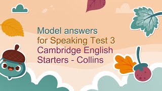 STARTERS SPEAKING | CAMBRIDGE STARTERS COLLINS | TEST 3 - 2ND EDITION | WITH SAMPLE ANSWERS