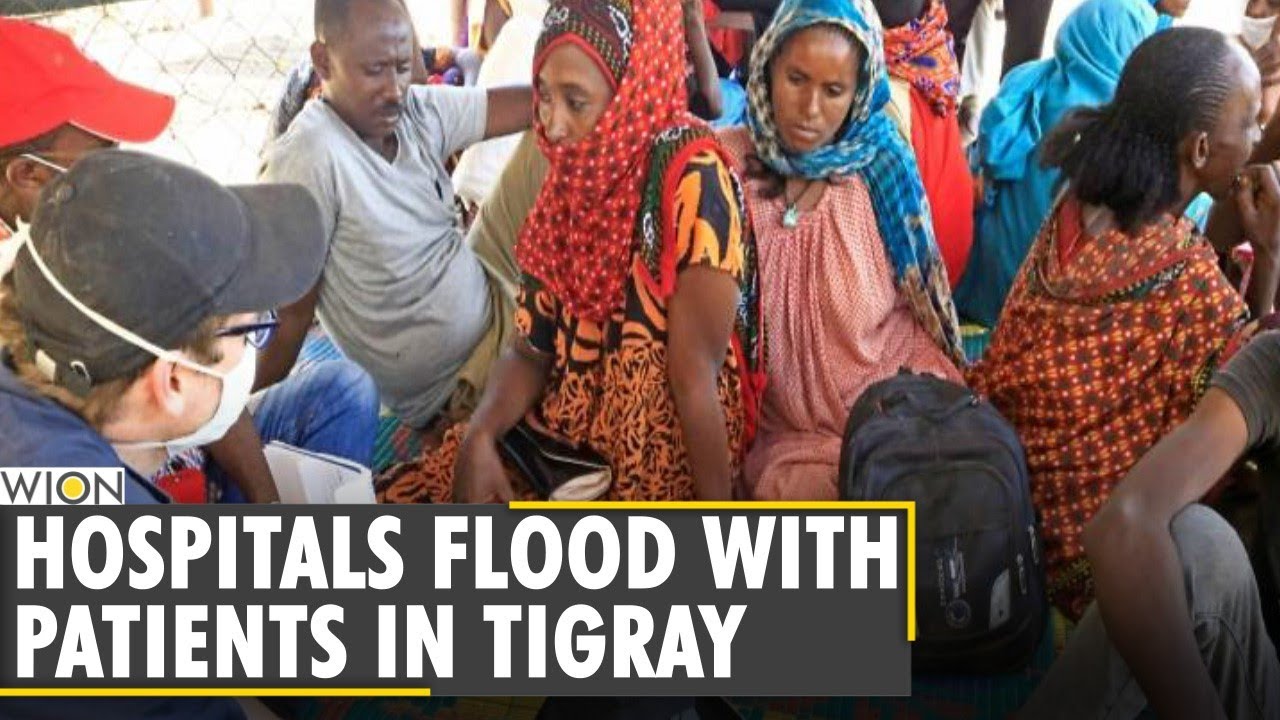 Ethiopia Civil Unrest: Tigray witnesses an influx of trauma patients | Top World News | WION News